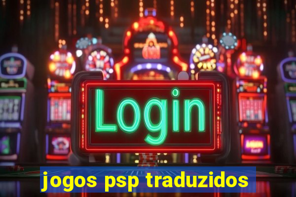 jogos psp traduzidos